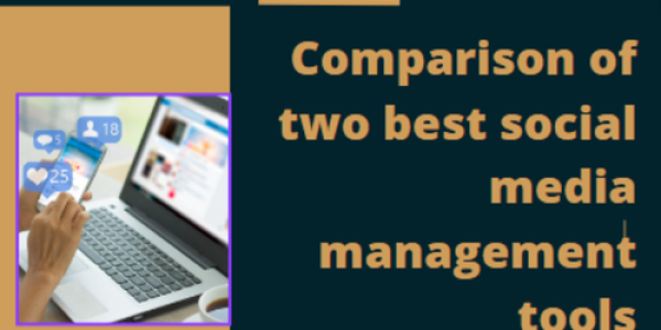 Comparison of two best social media management tools